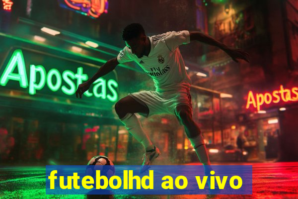 futebolhd ao vivo